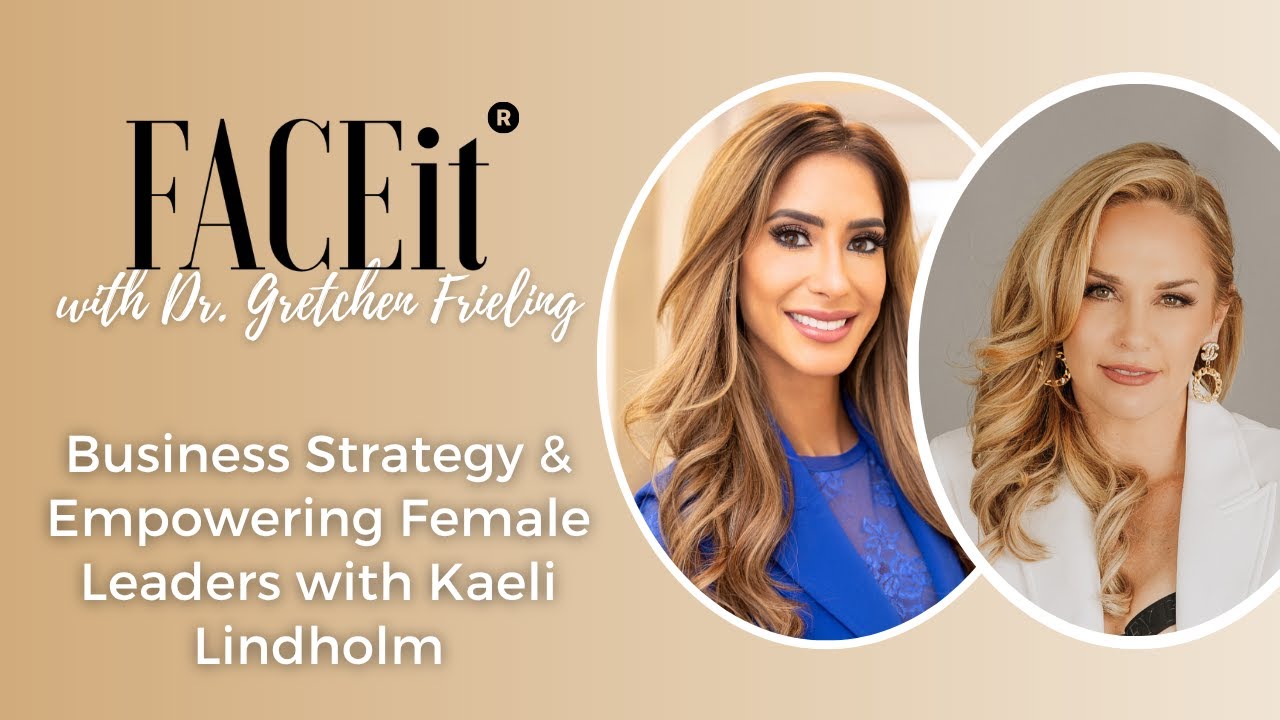 Business Strategy & Empowering Female Leaders with Kaeli Lindholm