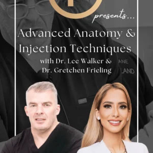 Advanced Anatomy & Injection Techniques with Dr. Lee Walker & Dr. Gretchen Frieling